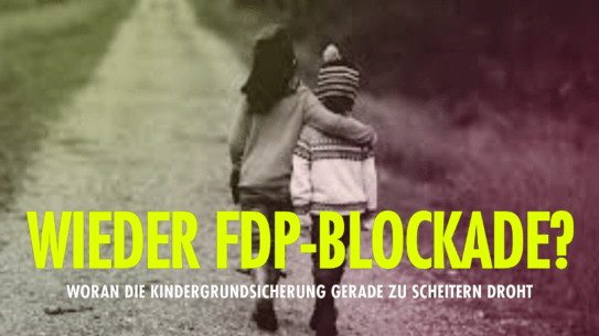 WAS? Die FDP blockiert die Kindergrundsicherung SCHON WIEDER?!