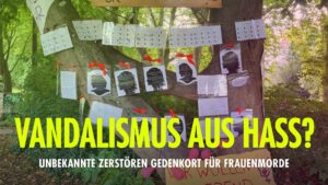 Vandalismus aus Hass? Unbekannte zerstören Gedenkort für Frauenmorde. Das Bild zeigt einen Baum, an dem u.a. Profile von Frauen hängen