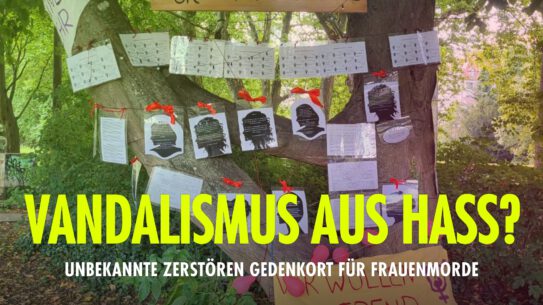 Wie sehr muss man Frauen hassen? Vandalismus an Gedenkort für Frauenmorde