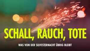 Das Bild zeigt einen Feuerwerkskörper mit rotem Licht. Der Titel lautet: Schall, Rauch, Tote. Was von der Silvesternacht übrig bleibt