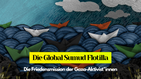 Die Global Sumud Flotilla und ihre Mission